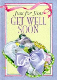 Get Well Soon (Just for You)