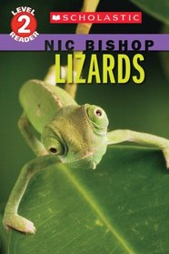 Scholastic Reader Level 2: Lizards (Scholastic Readers: Nic Bishop)