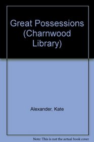 Great Possessions (Charnwood Large Print Library Series)