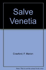 Salve Venetia (Notable American Authors Series - Part I)