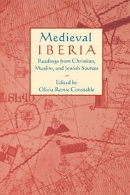 Medieval Iberia: Readings from Christian, Muslim, and Jewish Sources (The Middle Ages Series)