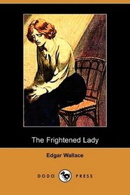 The Frightened Lady (Dodo Press)