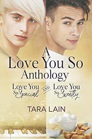 A Love You So Anthology: Love You So Special and Love You So Sweetly (Love You So, Bks 3 & 4)