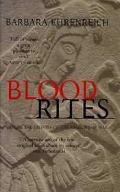 Blood Rites: Origins and the History of the Passions of War