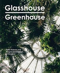 Glasshouse Greenhouse: Haarkon's world tour of amazing botanical spaces