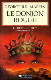 Le Trune De Fer, Tome 2: Le Donjon Rouge
