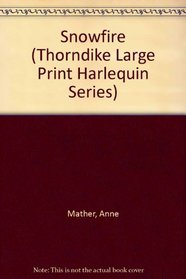 Snowfire (Thorndike Large Print Harlequin)