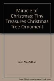Miracle of Christmas: Tiny Treasures Christmas Tree Ornament