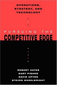 Operations, Strategy, and Technology : Pursuing the Competitive Edge