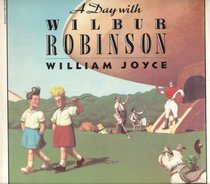 A Day with Wilbur Robinson