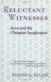 Reluctant Witnesses: Jews and the Christian Imagination