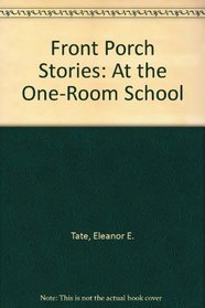 Front Porch Stories at the One-Room School