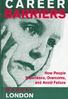 Career Barriers: How People Experience, Overcome, and Avoid Failure