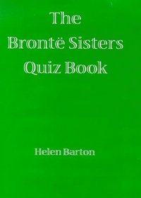 The Bronte Sisters Quiz Book