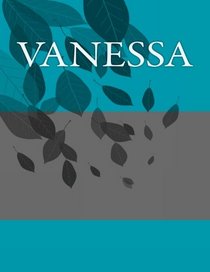 Vanessa: Personalized Journals - Write In Books - Blank Books You Can Write In