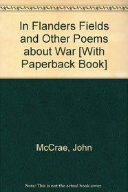 In Flanders Fields and Other Poems About War: Historical Poetry Packaged for Schools
