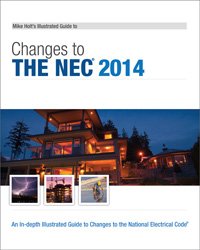 Mike Holt's Illustrated Guide to Changes to the NEC 2014 Edition