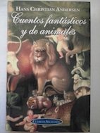 Hans Christian Anderson: Cuentos Fantasticos y de Animales. Clasicos Seleccion (Spanish Edition)