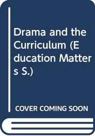Drama and the Curriculum (Children, Teachers and Learning)