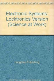 Electronic Systems: Locktronics Version (Science at Work)