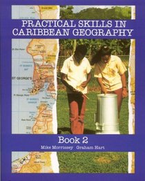 Practical Skills in Caribbean Geography: Bk. 2