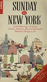 Sunday In New York : 2,163 Relaxing, Uplifting, Caloric, Historic, Hip and Romantic Weekend Things to  Do