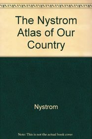 The Nystrom Atlas of Our Country