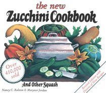The New Zucchini Cookbook: And Other Squash