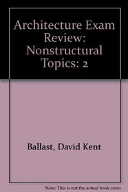 Architecture Exam Review, Vol. 2: Nonstructural Topics, 3rd Ed.