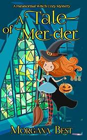 A Tale of Mer-der: A Paranormal Witch Cozy Mystery (His Ghoul Friday)