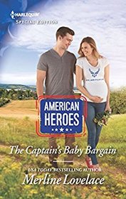 The Captain's Baby Bargain (American Heroes) (Same Time, Next Year, Bk 2) (Harlequin Special Edition, No 2634)