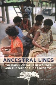 Ancestral Lines: The Maisin of Papua New Guinea and the Fate of the Rainforest (Broadview Ethnographies & Case Studies)