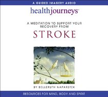 Health Journey's: A Meditation To Support your Recovery from Stroke
