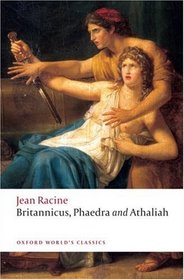 Britannicus, Phaedra, Athaliah (Oxford World's Classics)