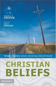 Christian Beliefs: Twenty Basics Every Christian Should Know