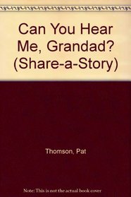 CAN YOU HEAR/GRANDAD (Share-a-Story)