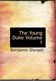 The Young Duke  Volume 1 (Large Print Edition)