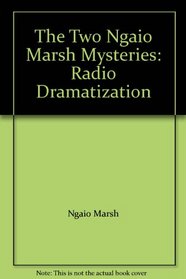 The Two Ngaio Marsh Mysteries: Radio Dramatization