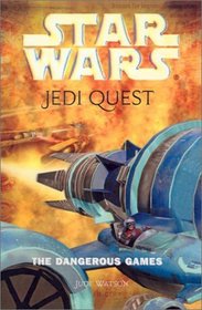 Dangerous Games (Star Wars: Jedi Quest (Library))