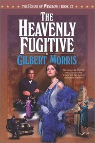 The Heavenly Fugitive (House of Winslow, Bk 27)