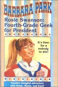 Rosie Swanson: Fourth Grade Geek for President (Geek Chronicles)