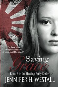 Saving Grace (Healing Ruby) (Volume 3)