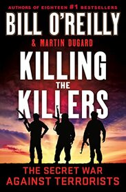 Killing the Killers (Bill O'Reilly's Killing Series)