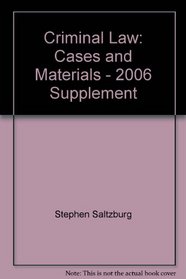 Criminal Law: Cases and Materials - 2006 Supplement
