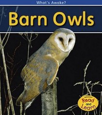 Barn Owls: 2nd Edition (What's Awake?)