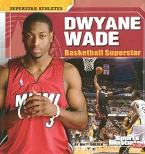 Dwyane Wade: Basketball Superstar (Superstar Athletes)