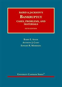 Bankruptcy: Cases, Problems, and Materials (University Casebook Series)