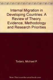 Internal Migration in Developing Countries: A Review of Theory, Evidence, Methodology and Research Priorities