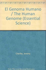 El Genoma Humano: Guia Basica Sobre Las Conquistas De LA Genetica (Essential Science.)