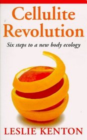 CELLULITE REVOLUTION: SIX STEPS TO A NEW BODY ECOLOGY